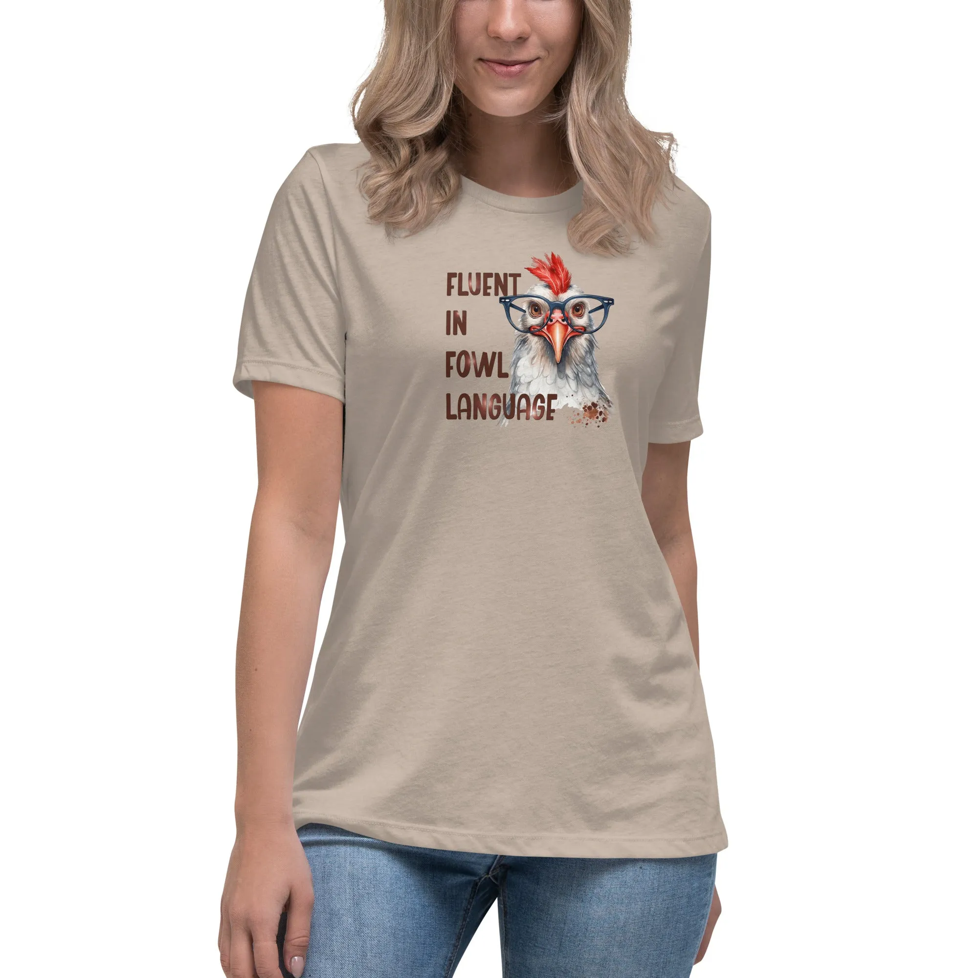 Fluent in Fowl Language Funny Women's Relaxed T-Shirt