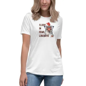Fluent in Fowl Language Funny Women's Relaxed T-Shirt