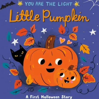 Little Pumpkin : You Are the Light - Board Book