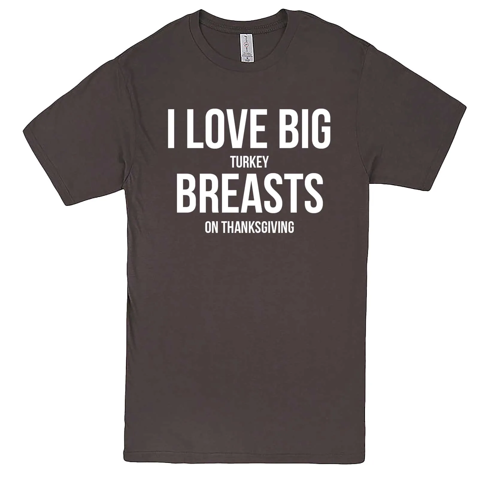 "I Love Big Turkey Breasts on Thanksgiving" men's t-shirt