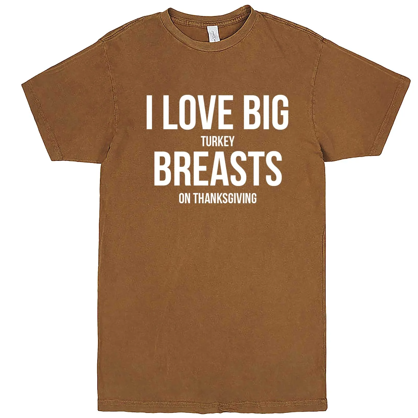 "I Love Big Turkey Breasts on Thanksgiving" men's t-shirt