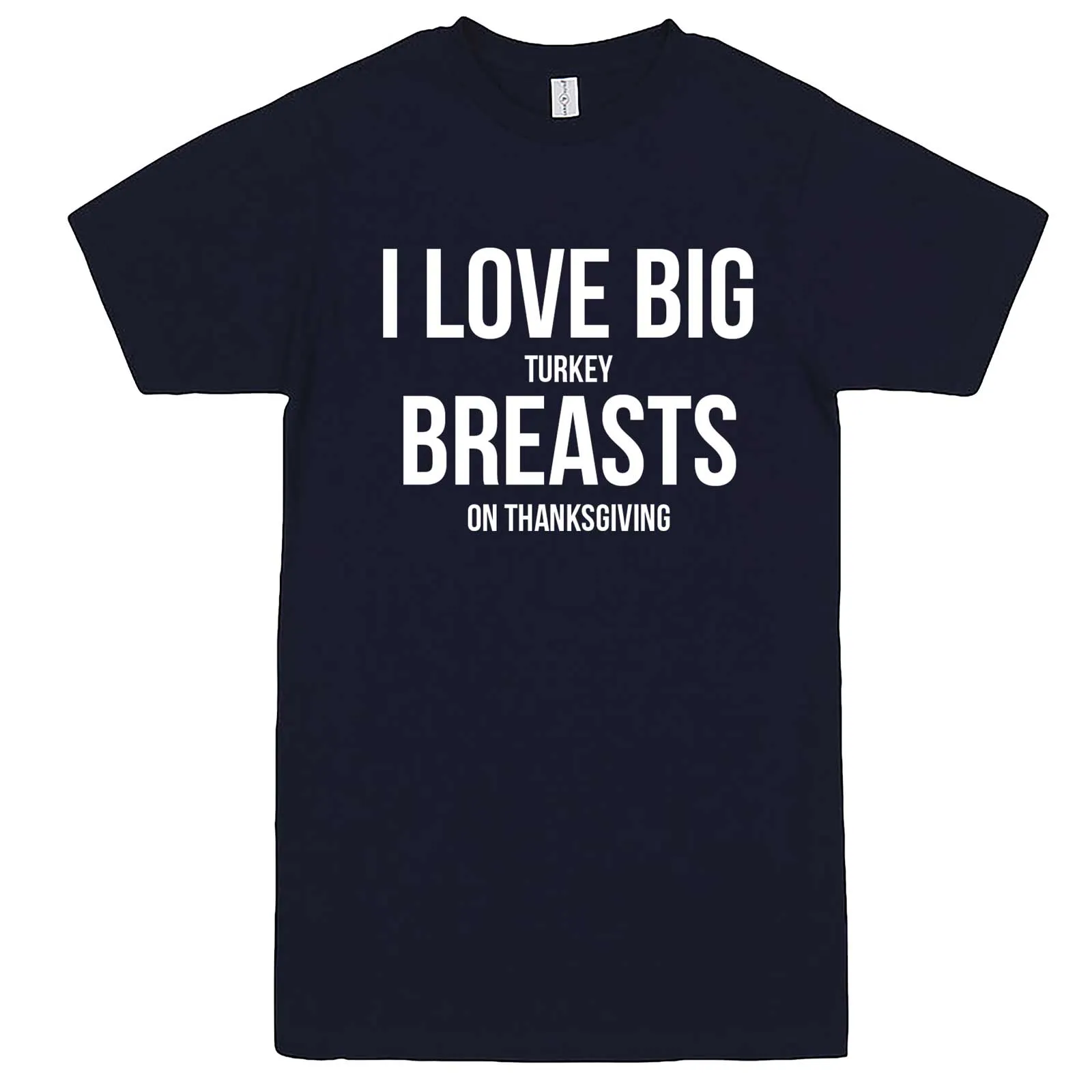 "I Love Big Turkey Breasts on Thanksgiving" men's t-shirt