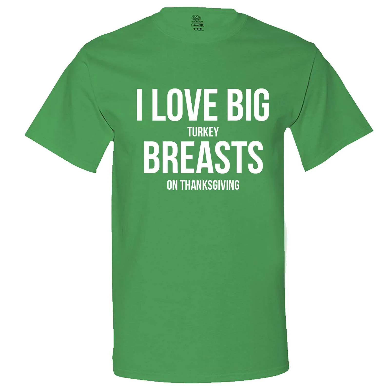 "I Love Big Turkey Breasts on Thanksgiving" men's t-shirt