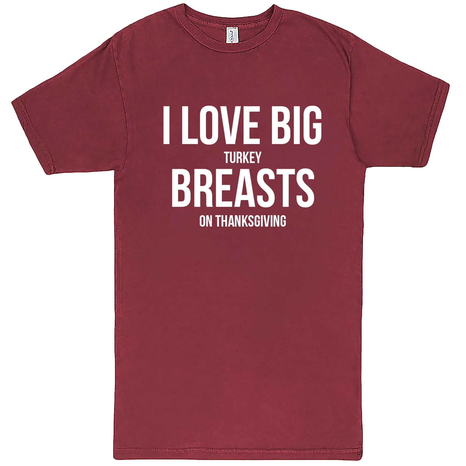 "I Love Big Turkey Breasts on Thanksgiving" men's t-shirt