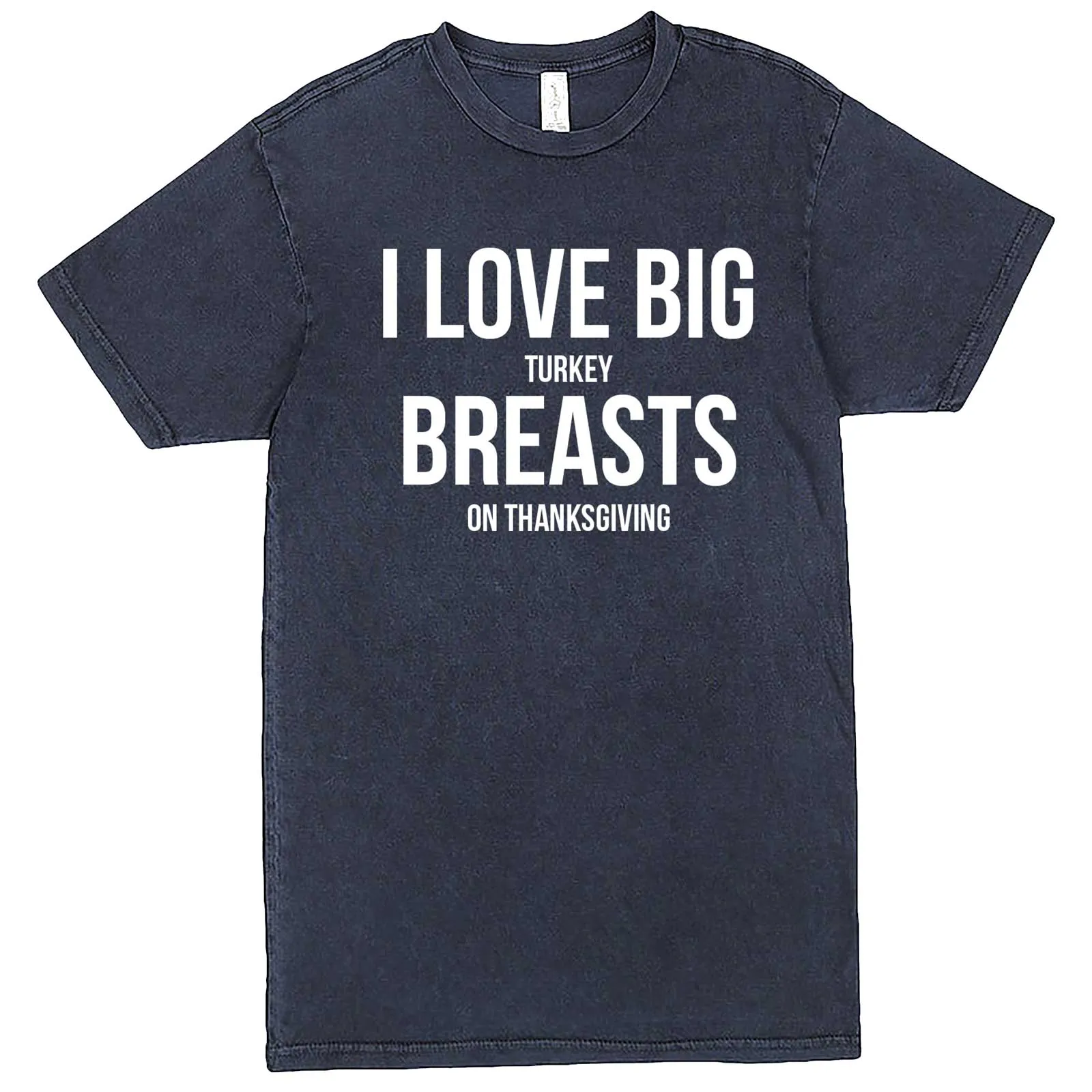 "I Love Big Turkey Breasts on Thanksgiving" men's t-shirt